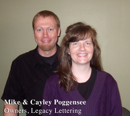 Mike & Cayley Poggensee
Owners, Legacy Lettering